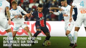 PSG - OM : "Neymar ne dit pas qu'il insulte sur tous les duels" tacle Rongier