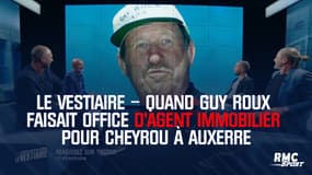 Le Vestiaire – Quand Guy Roux faisait office d’agent immobilier pour Benoît Cheyrou 