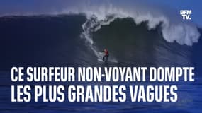  Ce surfeur non-voyant dompte les plus grandes vagues du monde