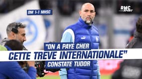 OM 1-1 Montpellier : "On a payé cher cette trêve internationale" constate Tudor