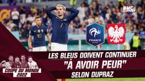 Coupe du monde 2022 : Les Bleus doivent "continuer à avoir peur" selon Dupraz