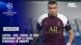 Leipzig - PSG : Tuchel se veut rassurant sur la durée d'absence de Mbappé