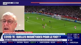 Arsène Wenger (FIFA) : Covid-19, quelles inquiétudes pour le foot ? - 11/01