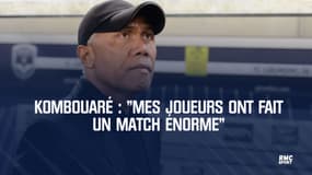 Kombouaré : "Mes joueurs ont fait un match énorme"