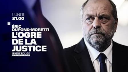 "Dupond-Moretti, l’ogre de la justice", sur BFMTV