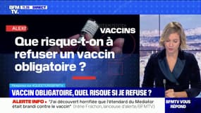 Que risque-t-on à refuser un vaccin obligatoire ? - BFMTV répond à vos questions