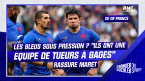 Trop de pression pour les Bleus à domicile ? « Ils ont une équipe de tueurs à gages », rassure Cyrille Maret