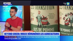Hauts-de-France Business du mardi 8 avril - Beyond Green : mieux rémunérer les agriculteurs