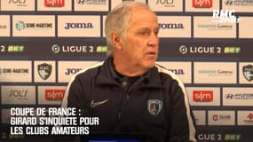 Coupe de France : Girard s'inquiète pour les clubs amateurs