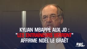 Mbappé aux JO : « Les entraîneurs verront » affirme Noël Le Graët