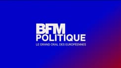 Le grand oral des Européennes sur BFMTV en intégralité