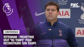 Tottenham : Pochettino veut "du temps" pour reconstruire son équipe