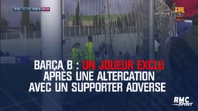 Barça B : Un joueur exclu après une altercation avec un supporter adverse