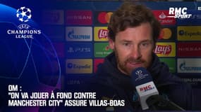 OM : "On va jouer à fond contre Manchester City" assure Villas-Boas 