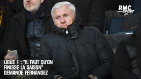 Ligue 1 : "Il faut qu'on finisse le championnat" demande Fernandez