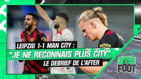 Leipzig 1-1 Man City : "Je ne reconnais plus les Cityzens", le débrief de l'After Foot