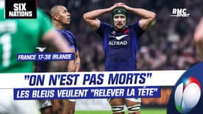 France 17-38 Irlande : "On n'est pas morts", les Bleus veulent vite "relever la tête"