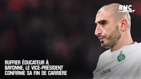 ASSE : Ruffier éducateur à Bayonne, le vice-président confirme sa fin de carrière