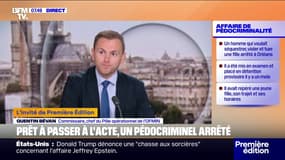 "Un succès de la police judiciaire d'avoir découvert un projet criminel en amont": Quentin Bévan, chef du pôle opérationnel de l’Ofmin, réagit à l'arrestation d'un pédocriminel 