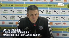 OM – Strasbourg : "Une qualité technique à améliorer à tout prix", avoue Laurey