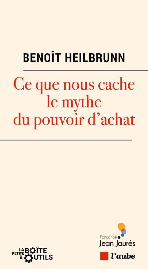 Ce que nous cache le mythe du pouvoir d'achat (96 pages, Editions de l'Aube).