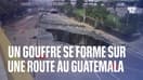 Un gouffre se forme au milieu d'une route au Guatemala après de fortes pluies