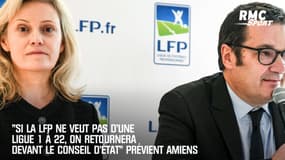"Si la LFP ne veut pas d'une Ligue 1 à 22, on retournera devant le Conseil d'État" prévient   Amiens