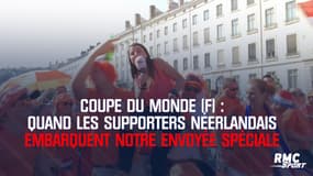 Coupe du monde (F) : quand les supporters néerlandais embarquent notre envoyée spéciale
