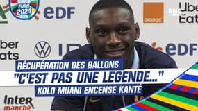 Équipe de France: "C'est pas une légende, Kanté récupère beaucoup de ballons" encense Kolo Muani