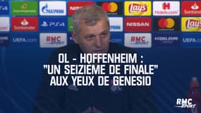 OL - Hoffenheim : "Un seizième de finale" aux yeux de Genesio qui veut offrir une revanche au public 