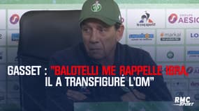 Gasset : "Balotelli me rappelle Ibra, il a transfiguré l’OM"