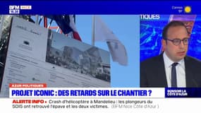 Azur Politiques: le projet Iconic doit être livré à l'été prochain à Nice