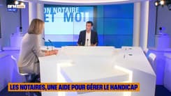 Mon notaire et moi : les notaires, une aide pour gérer le handicap