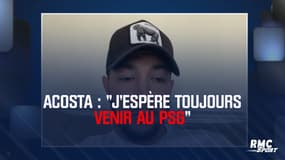 Mercato / Acosta : "J'espère toujours venir au PSG"