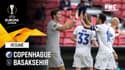 Résumé : Copenhague (Q) 3-0 Basaksehir - Ligue Europa 8e de finale retour