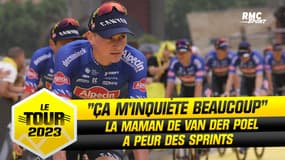 Tour de France : "Je ne peux pas regarder les sprints, ça m'inquiète beaucoup" reconnait la maman de Van der Poel