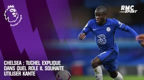 Chelsea : Tuchel explique dans quel rôle il souhaite utiliser Kanté