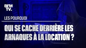 Qui se cache derrière les arnaques à la location ? 