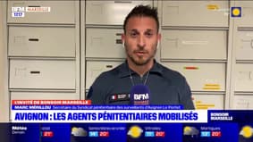 Agents pénitentiaires mobilisés à Avignon: "Il y a eu énormément d'émotion" raconte Marc Mérillou