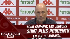 Coupe du monde 2022 : "Les joueurs sont sensibles et plus prudents (en vue du Mondial)", souligne Clement