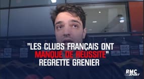 C1/C3 : « Les clubs français ont manqué de réussite » regrette Grenier 