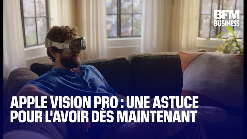 Apple Vision Pro : une astuce pour l'avoir dès maintenant