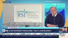 Le décryptage : Le RSI disparaît pour de bon, faut-il s'en réjouir ? par Jean-Marc Daniel et Nicolas Doze - 09/01