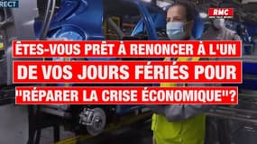 Êtes-vous prêt à renoncer à l'un de vos jours fériés pour "réparer la crise économique" ?