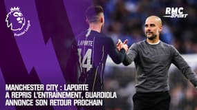 Manchester City : Laporte a repris l’entraînement, Guardiola annonce son retour prochain