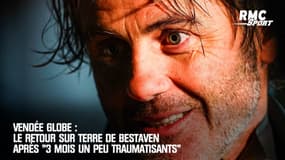 Vendée Globe : Le retour sur terre de Bestaven après "3 mois un peu traumatisants"