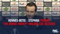 Rennes - Betis : Stéphan promet "un grand match" malgré les blessés