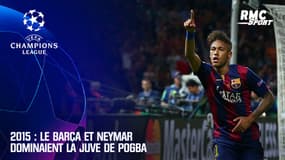 Ligue des champions : 2015, Neymar et le Barça dominaient la Juve de Pogba en finale