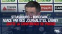 Strasbourg-Bordeaux : agacé par les questions des journalistes, Laurey quitte la conférence de presse
