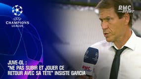 Juve-OL: "Ne pas subir et jouer ce retour avec sa tête" insiste Garcia 